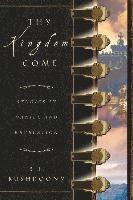 bokomslag Thy Kingdom Come: Studies in Daniel and Revelation