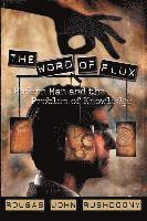 bokomslag The Word of Flux: Modern Man and the Problem of Knowledge