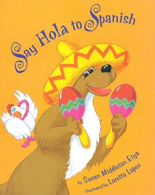 Susan Middleton Elya - Say Hola to Spanish, Häftad