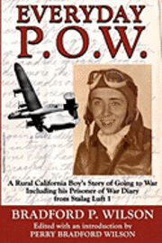 bokomslag Everyday P.O.W.: A Rural California Boy's Story of Going To War, including his Prisoner of War Diary from Stalag Luft 1