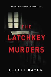 bokomslag Latchkey Murders