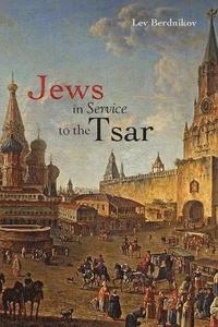 bokomslag Jews in Service to the Tsar