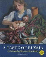 bokomslag A Taste of Russia - 30th Anniversary Edtion: A Cookbook of Russian Hospitality