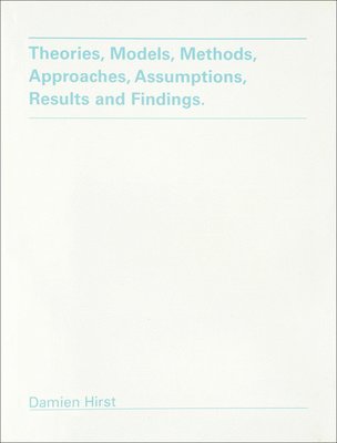 Damien Hirst: Theories, Models, Methods, Approaches, Assumptions, Results and Findings 1