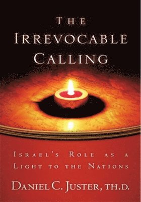 Irrevocable Calling: Israel's Role as a Light to the Nations 1