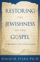 David H. Stern, David H Stern - Restoring the Jewishness of the Gospel: A Message for Christians, Häftad