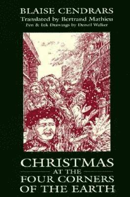 Blaise Cendrars - Christmas at the Four Corners of the Earth, Inbunden