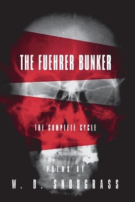 W.D. Snodgrass - The Fuehrer Bunker: The Complete Cycle, Häftad