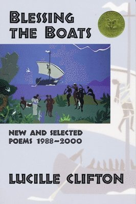 Lucille Clifton - Blessing the Boats: New and Selected Poems 1988-2000, Häftad
