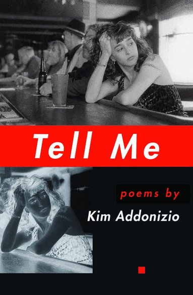 Kim Addonizio - Tell Me, Häftad
