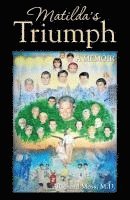 Matilda's Triumph: A Memoir 1