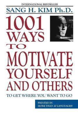 1001 Ways to Motivate Yourself & Others 1