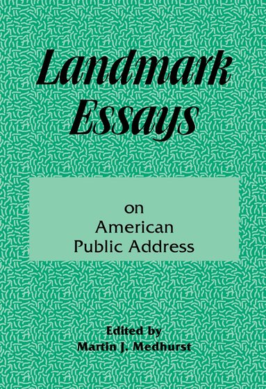 Martin Medhurst - Landmark Essays on American Public Address, Häftad