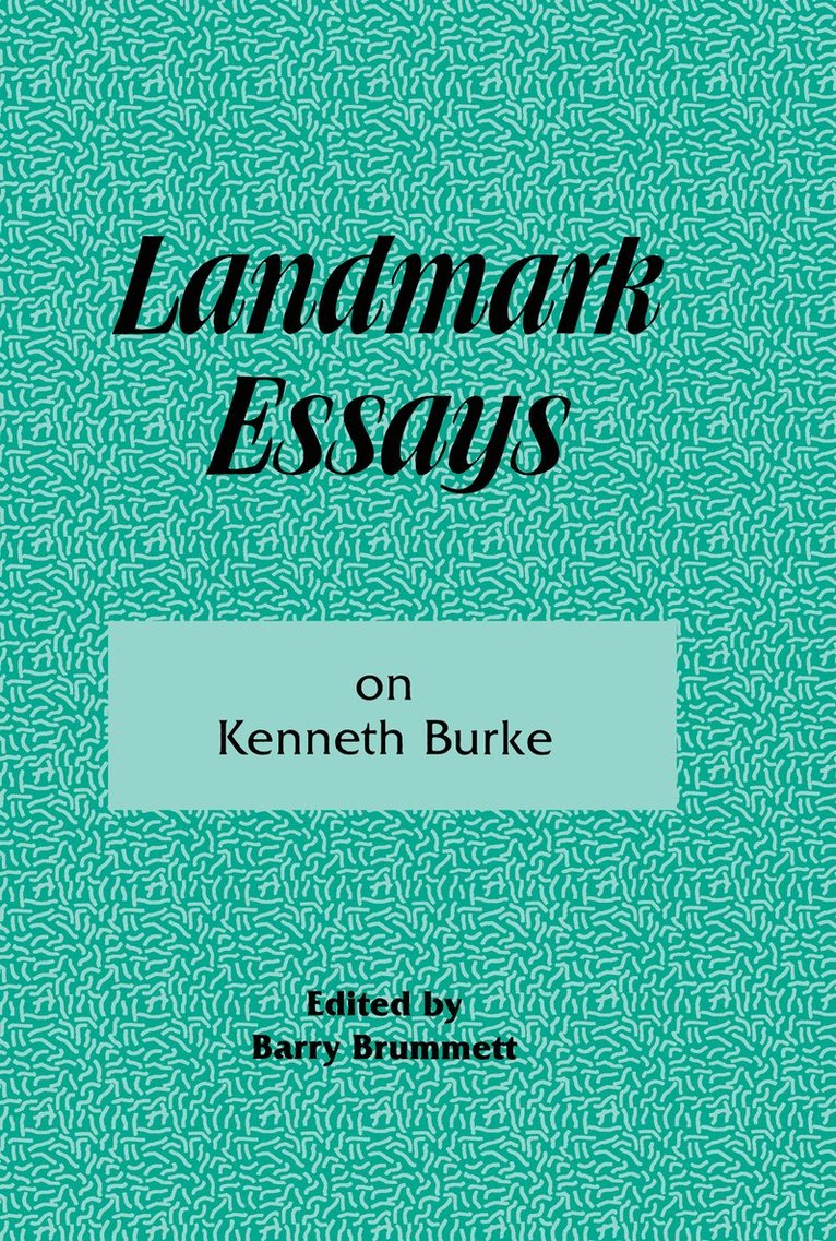Barry Brummett - Landmark Essays on Kenneth Burke, Inbunden