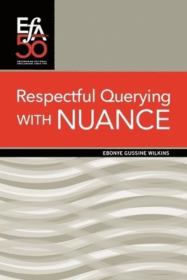 Ebonye Gussine Wilkins - Respectful Querying with NUANCE, Häftad
