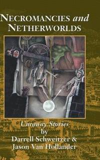 bokomslag Necromancies and Netherworlds