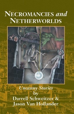 bokomslag Necromancies and Netherworlds