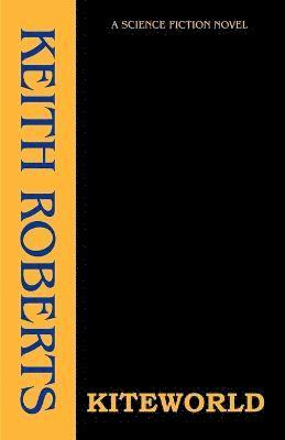 Keith Roberts - Kiteworld, Häftad