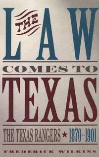 bokomslag The Law Comes To Texas: The Texas Rangers, 1870-1901