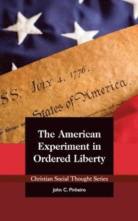 bokomslag The American Experiment in Ordered Liberty