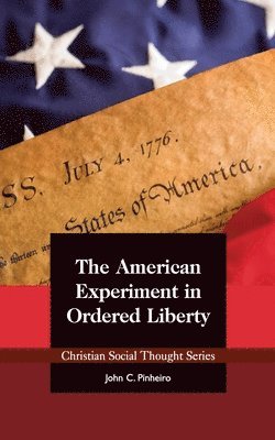 The American Experiment in Ordered Liberty 1