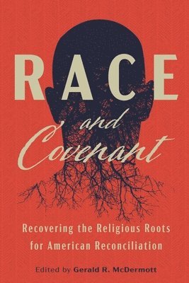 Gerald R McDermott - Race and Covenant, Häftad