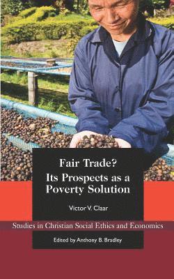 Fair Trade?: Its Prospects as a Poverty Solution 1