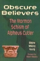 bokomslag Obscure Believers: The Morman Schism of Alpheus Cutler