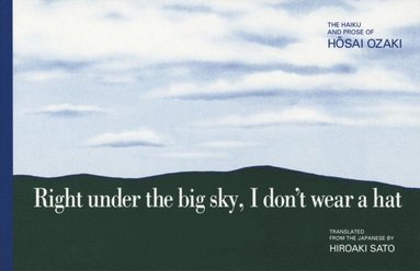 bokomslag Right under the big sky, I don't wear a hat