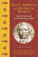 Frederik L. Schodt, Frederik L Schodt - Native American in the Land of the Shogun, Inbunden