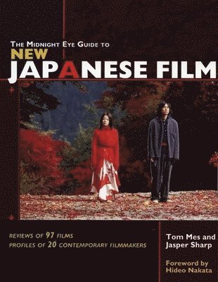 Tom Mes, Jasper Sharp - Midnight Eye Guide to New Japanese Film, Häftad