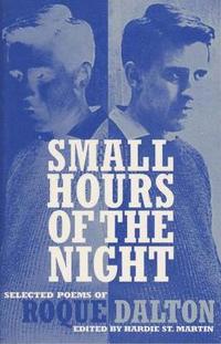 bokomslag Small Hours of the Night: Selected Poems of Roque Dalton