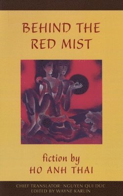 bokomslag Behind the Red Mist: Short Fiction by Ho Anh Thai