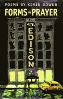 bokomslag Forms of Prayer at the Hotel Edison: Poems by Kevin Bowen