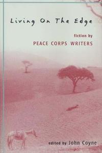 bokomslag Living on the Edge: Fiction by Peace Corps Writers