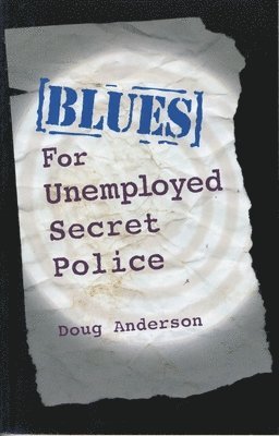 Blues for Unemployed Secret Police 1
