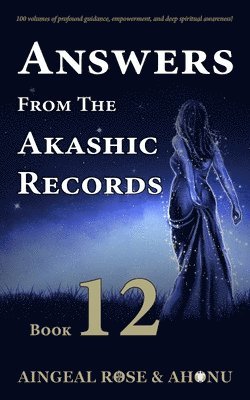 Answers From The Akashic Records Vol 12 1