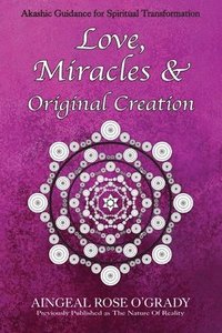 bokomslag Love, Miracles & Original Creation