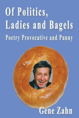 bokomslag Of Politics, Ladies and Bagels