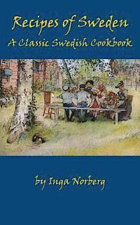 Inga Norberg - Recipes of Sweden: A Classic Swedish Cookbook (Good Food from Sweden), Häftad
