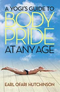 bokomslag A Yogi's Guide to Body Pride at Any Age