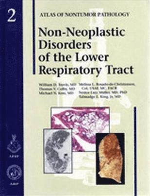 William D. Travis, Thomas V. Colby, Michael N. Koss, M.L. Rosado-de-Christensen - Non-Neoplastic Disorders of the Lower Respiratory Tract, Inbunden