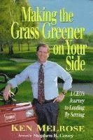 Ken Melrose - Making the Grass Greener on Your Side, Inbunden