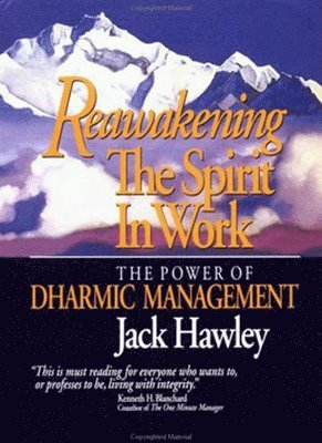 bokomslag Reawakening the Spirit in Work: The Power of Dharmic Management