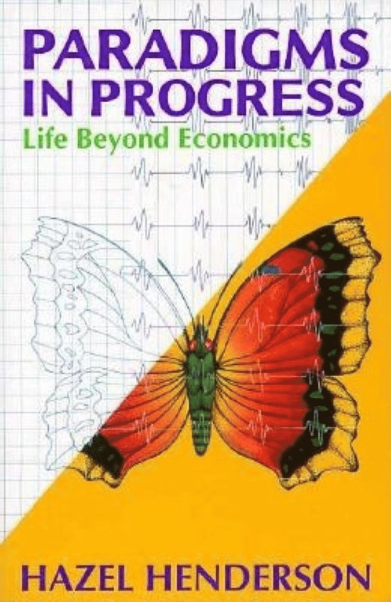 HENDERSON, Hazel Henderson - Paradigms in Progress: Life Beyond Economics, Häftad