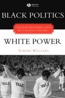 Yohuru Williams - Black Politics / White Power, Häftad