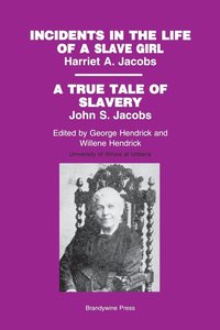 bokomslag Incidents in the Life of a Slave Girl, by Harriet A. Jacobs; A True Tale of Slavery, by John S. Jacobs