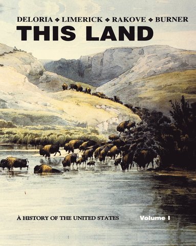 Philip J. Deloria, Patricia Nelson Limerick, Jack N. Rakove, David Burner - This Land, Häftad