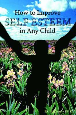 bokomslag How to Improve Self-Esteem In Any Child