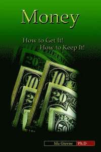 bokomslag Money, How to Get It, How to Keep It